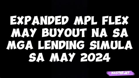EXPANDED MPL FLEX MAY BUYOUT NA SA MGA PRIVATE .